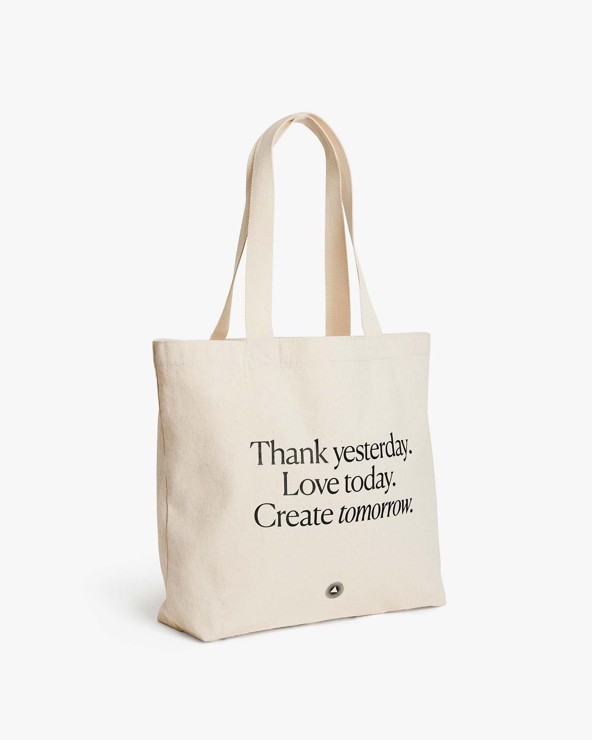Organic Cotton Tote Bag - Thank Yesterday. Love Today. Create Tomorrow.™