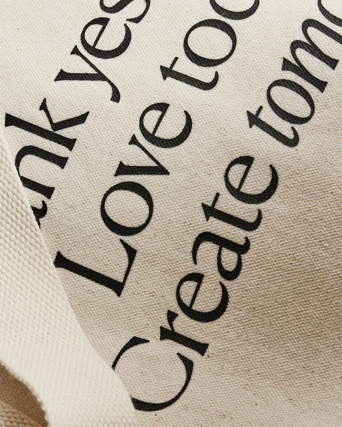 Organic Cotton Tote Bag - Thank Yesterday. Love Today. Create Tomorrow.™