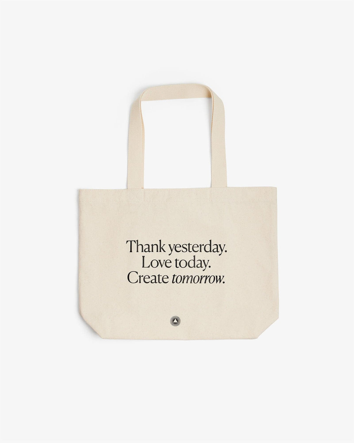 Organic Cotton Tote Bag - Thank Yesterday. Love Today. Create Tomorrow.™