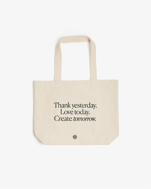 Organic Cotton Tote Bag - Thank Yesterday. Love Today. Create Tomorrow.™