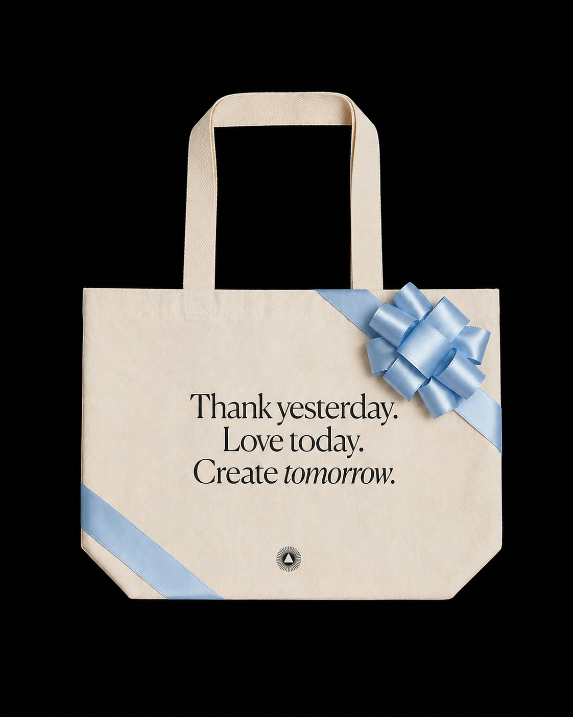 Organic Cotton Tote Bag - Thank Yesterday. Love Today. Create Tomorrow.™